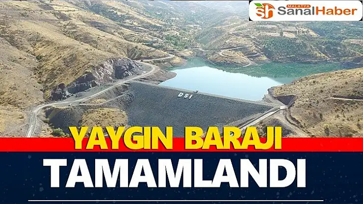 Yaygın Barajı tamamlandı