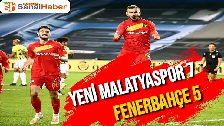 Yeni Malatyaspor 7, Fenerbahçe 5