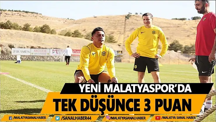 Yeni Malatyaspor'da tek düşünce 3 puan
