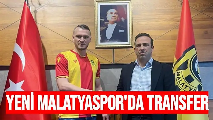Yeni Malatyaspor'da transfer