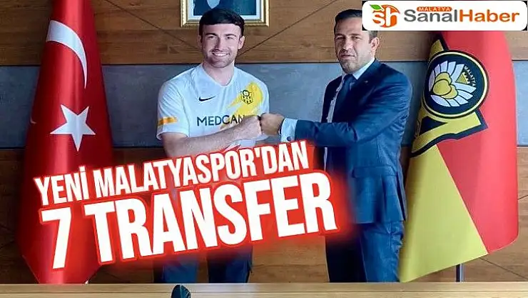Yeni Malatyaspor'dan 7 Transfer