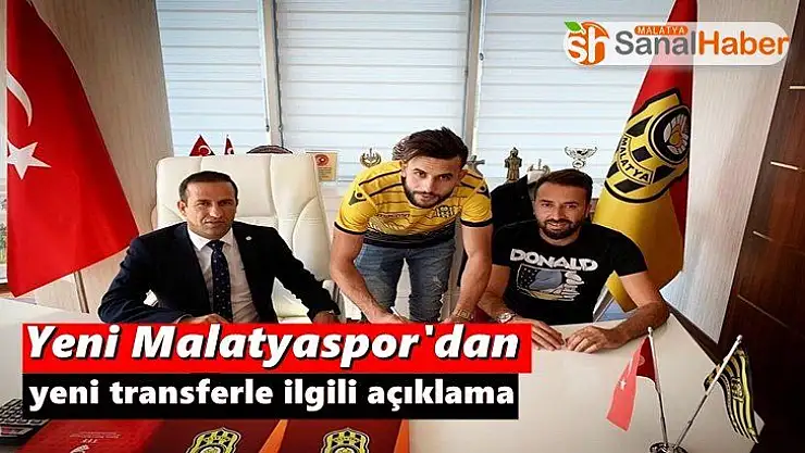 Yeni Malatyaspor'dan yeni transferle ilgili açıklama