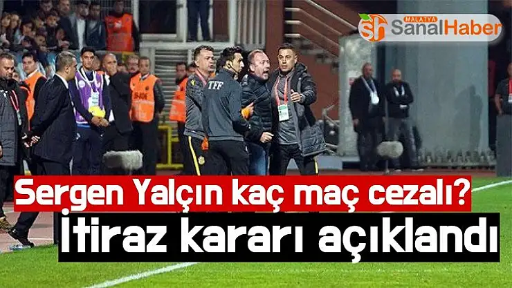 Yeni Malatyaspor itiraz etmişti açıklandı.