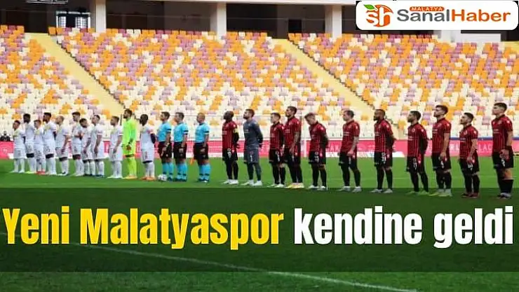 Yeni Malatyaspor kendine geldi