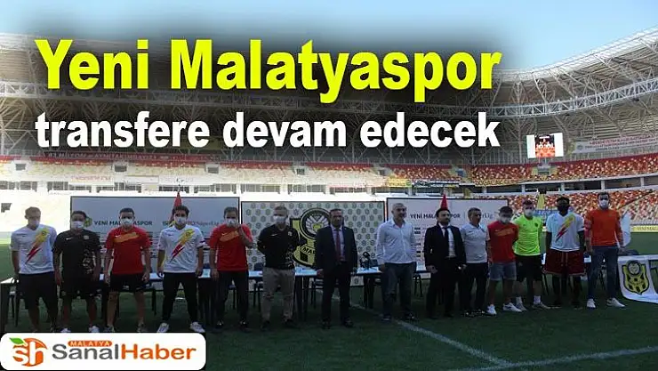 Yeni Malatyaspor transfere devam edecek