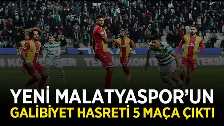 Yeni Malatyaspor´un galibiyet hasreti 5 maça çıktı