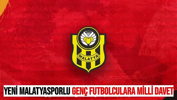 Yeni Malatyasporlu genç futbolculara milli davet