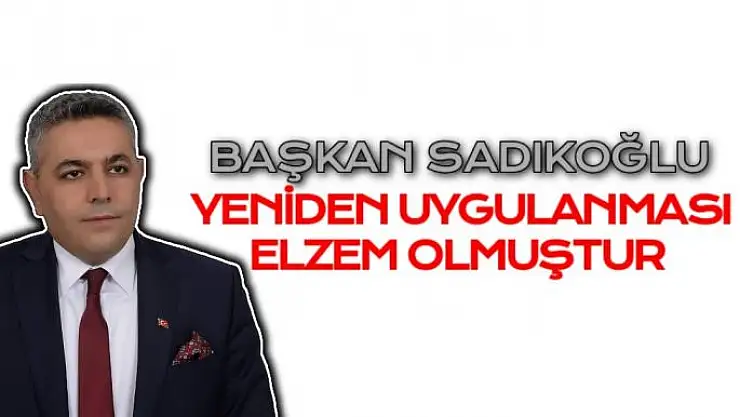 Yeniden uygulanması elzem olmuştur