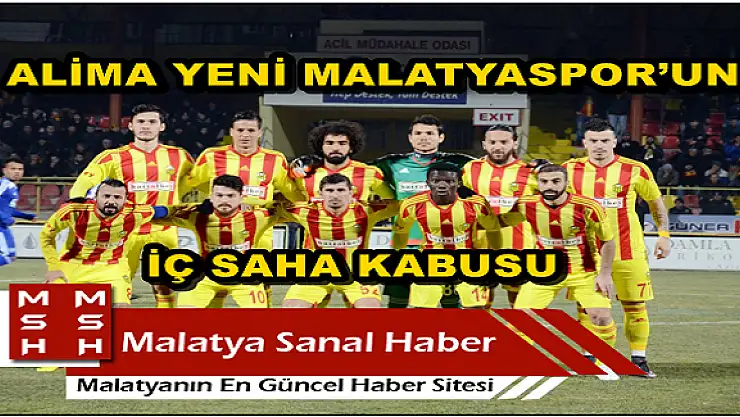ALİMA YENİ MALATYASPOR´UN İÇ SAHA KABUSU
