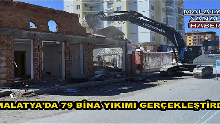 MALATYA'DA 79 BİNA YIKIMI GERÇEKLEŞTİ