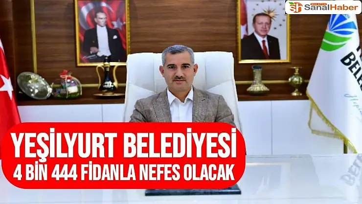 Yeşilyurt Belediyesi 4 bin 444 fidanla nefes olacak