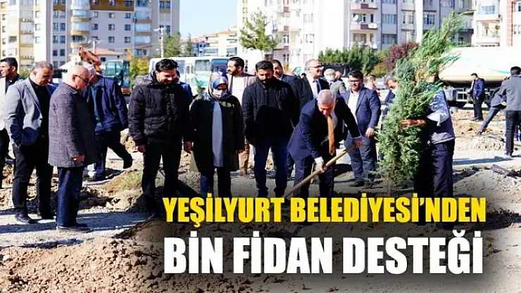 Yeşilyurt Belediyesi´nden bin fidan desteği
