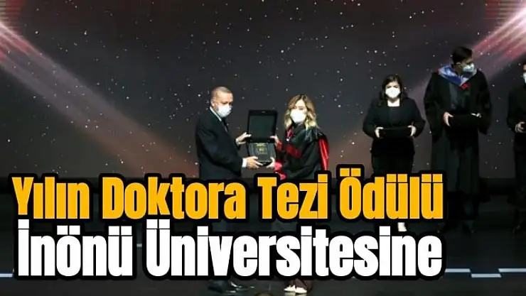 Yılın Doktora Tezi Ödülü İnönü Üniversitesine