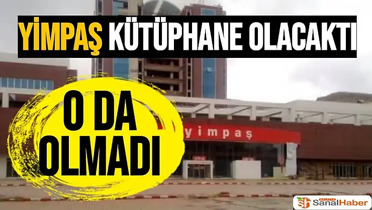 Yimpaş Kütüphane olacaktı, o da olmadı 