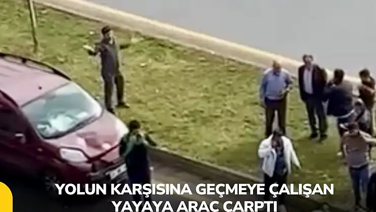 Yolun Karşısına Geçmeye Çalışan Yayaya Araç Çarptı