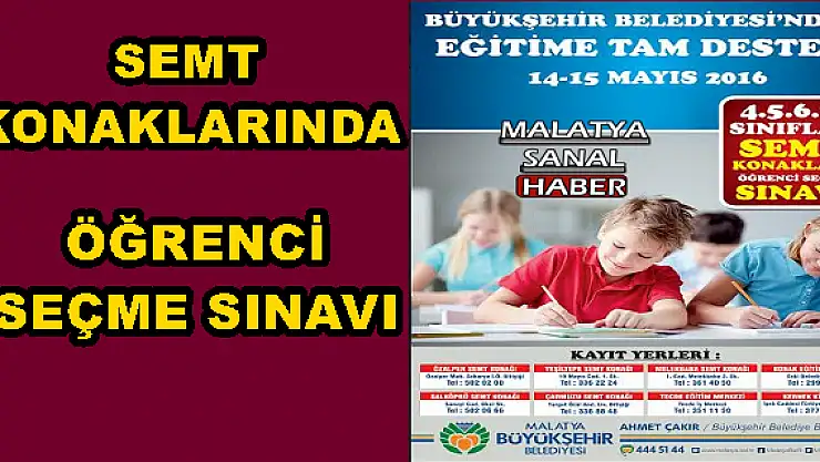 MALATYA SEMT KONAKLARINDA  ÖĞRENCİ SEÇME SINAVI