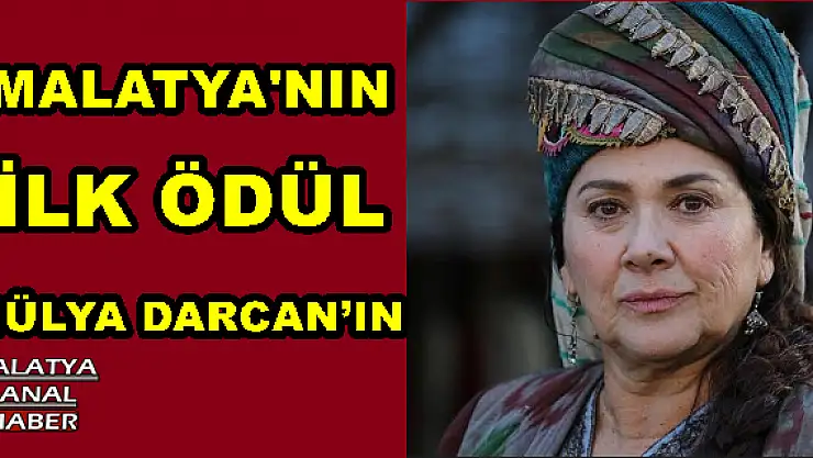 MALATYA'NIN İLK ÖDÜLÜ HÜLYA DARCAN'IN