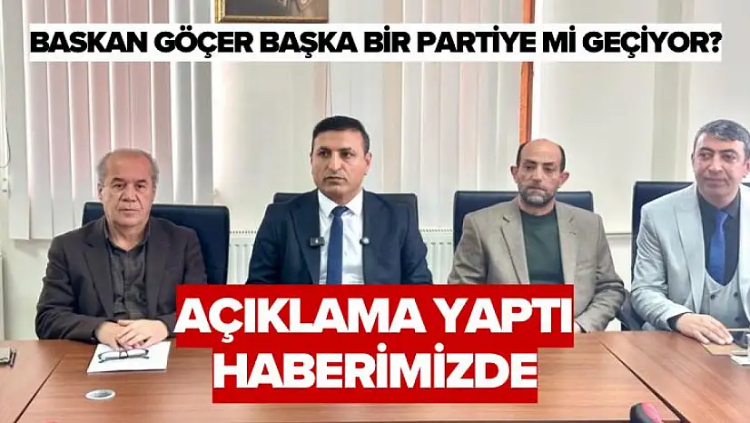 Baskan Göçer Başka bir partiye mi geçiyor