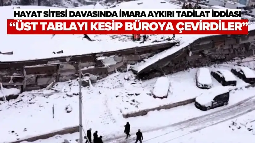 Hayat Sitesi Davasında İmara Aykırı Tadilat İddiası