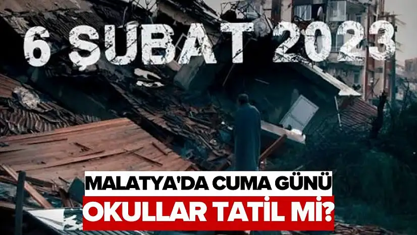 Malatya'da Cuma günü Okullar tatil mi?