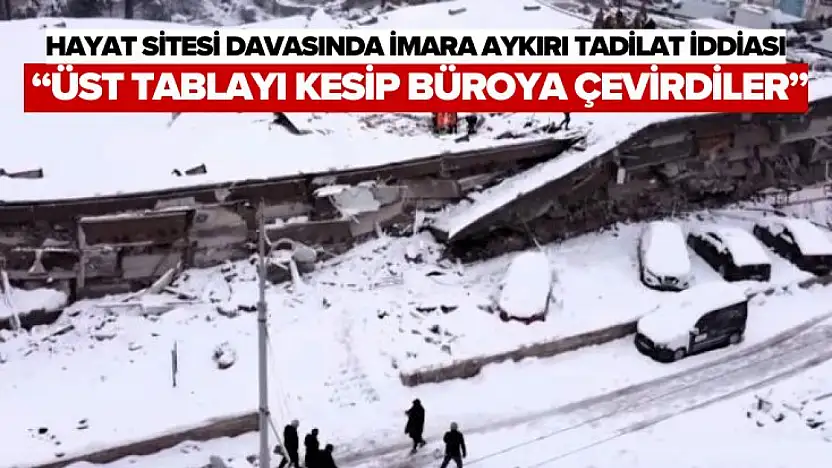 Hayat Sitesi Davasında İmara Aykırı Tadilat İddiası