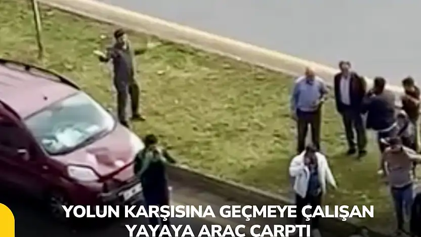 Yolun Karşısına Geçmeye Çalışan Yayaya Araç Çarptı