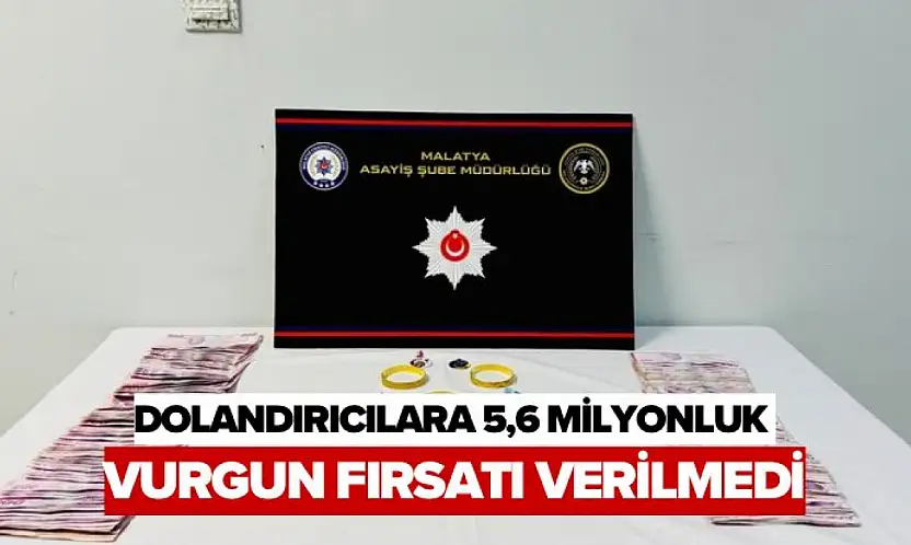 Dolandırıcılara 5,6 Milyonluk Vurgun Fırsatı Verilmedi