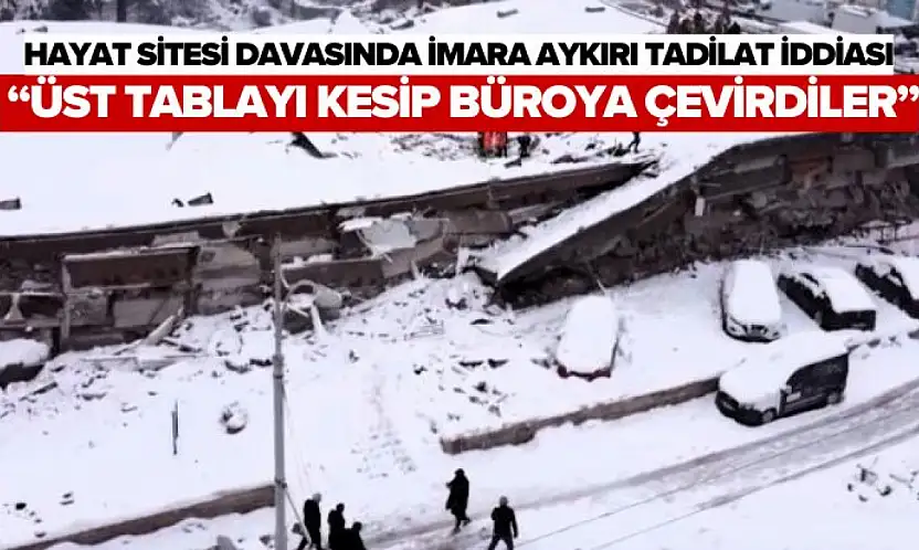 Hayat Sitesi Davasında İmara Aykırı Tadilat İddiası