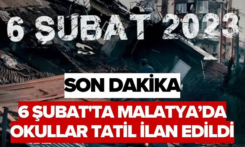 Malatya'da 6 Şubat İçin Tatil ve İdari İzin Kararı