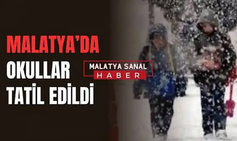 Malatya'da Okullar tatil edildi