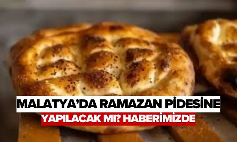 Malatya'da Ramazan Pidesine  Zam Yapılacak mı