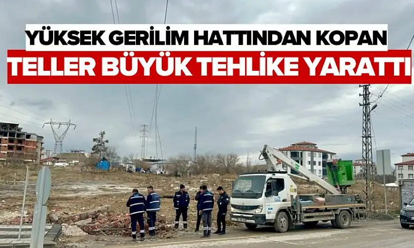 Yüksek Gerilim Hattından Kopan Teller Büyük Tehlike Yarattı